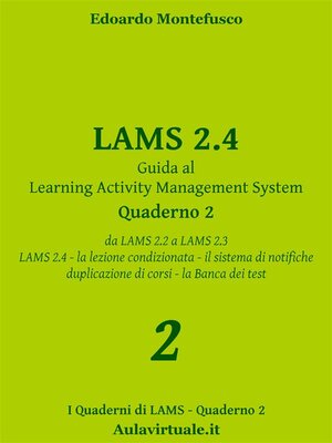 cover image of LAMS 2.4, Guida al Learning Activity Management System, Quaderno 2